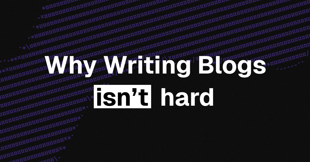 Why Writing Blogs isn't hard